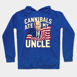 Cannibals ate my uncle Usa Biden Hoodie